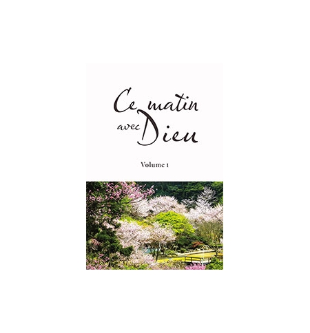 Ce matin avec Dieu. Volume 1 Ce matin avec Dieu. Volume 1