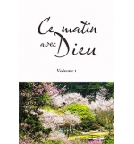 Ce matin avec Dieu. Volume 1