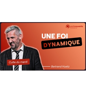 Une foi Dynamique - Bertrand HUETZ MP3