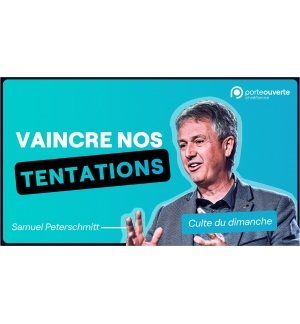 Vaincre nos tentations (1) - Samuel PETERSCHMITT MP3