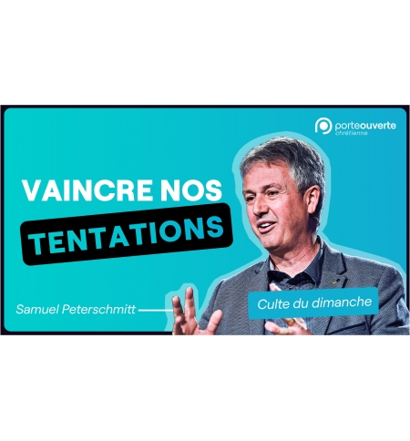 Vaincre nos tentations (1) - Samuel PETERSCHMITT MP3 Vaincre nos tentations (1) - Samuel PETERSCHMITT MP3