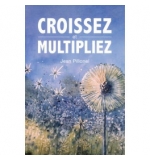 Croissez et multipliez - Pillonel Jean