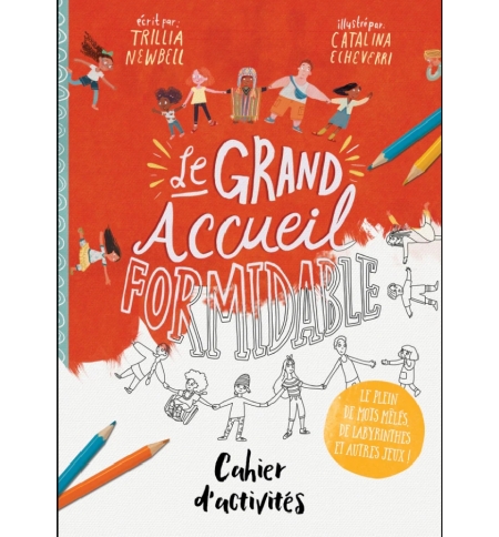 Cahier d'activités Le grand accueil formidable - ECHEVERRI CATALINA Cahier d'activités Le grand accueil formidable - ECHEVERRI CATALINA