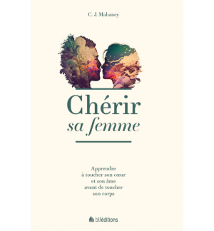 Chérir sa femme - MAHANEY C.J.