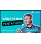 Vaincre nos tentations (2) - Samuel PETERSCHMITT MP3
