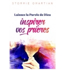 Laissez la Parole de Dieu inspirer vos prières - Stormie Omartian