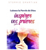 Laissez la Parole de Dieu inspirer vos prières - Stormie Omartian