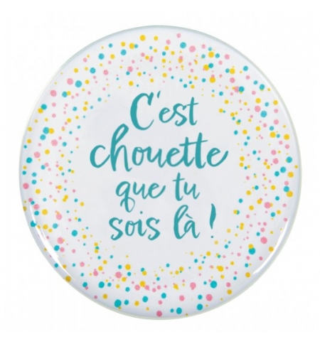 Magnet rond motif pois et le "C'est chouette que tu sois là !"
