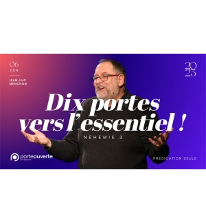10 portes ers l'essentiel ! Néhémie 3 - Jean-Luc Menchon MP3