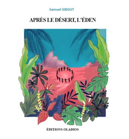  Après le désert, l'Éden - Samuel Sibout