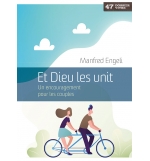 Et Dieu les unit Un encouragement pour les couples - Manfred Engeli