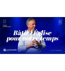 Bâtir l'Eglise pour notre temps - Samuel PETERSCHMITT MP3