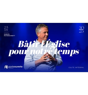 Bâtir l'Eglise pour notre temps - Samuel PETERSCHMITT MP3