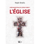  L'idée magistrale de Jésus-Christ : l'Église - Ralph Shallis