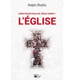  L'idée magistrale de Jésus-Christ : l'Église - Ralph Shallis