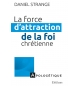 La force d’attraction de la foi chrétienne - Daniel Strange
