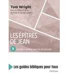 Les épîtres de Jean 9 études à suivre seul ou en groupe - Nicholas Thomas Wright