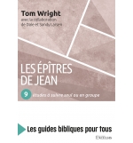 Les épîtres de Jean 9 études à suivre seul ou en groupe - Nicholas Thomas Wright