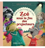 Zoé sous le feu des projecteurs - Edward Welch ( A partir de 6 ans)