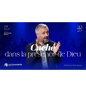 Caché dans la présence de Dieu - Bertrand HUETZ MP3