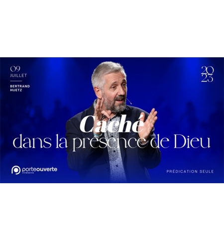 Caché dans la présence de Dieu - Bertrand HUETZ MP3 Caché dans la présence de Dieu - Bertrand HUETZ MP3