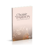 Choisir le pardon - Nancy DeMoss Wolgemuth