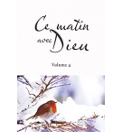 Ce matin avec Dieu. Volume 4
