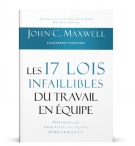 Les 17 lois infaillibles du travail en équipe - John C. Maxwell
