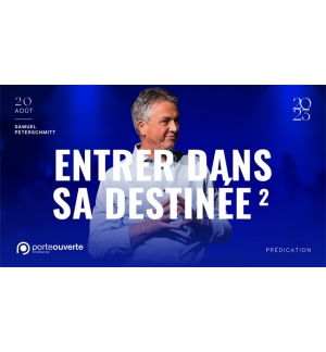 Entrer dans sa destinée (2) - Samuel PETERSCHMITT MP3