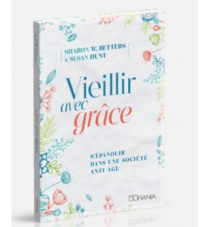 Vieillir avec grâce - Sharon W. Betters - Susan Hunt