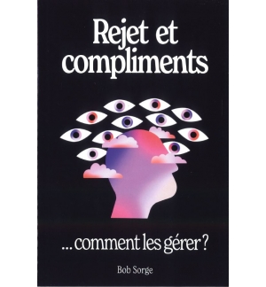 Rejet et compliments ...comment les gérer ? - Bob Sorge