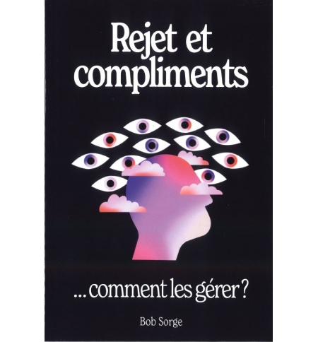Rejet et compliments ...comment les gérer ? - Bob Sorge Rejet et compliments ...comment les gérer ? - Bob Sorge