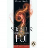 Seigneur augmente notre foi - Claude Houde