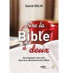 Lire la Bible à deux : Accompagner nos amis dans leur découverte de la Bible