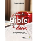 Lire la Bible à deux : Accompagner nos amis dans leur découverte de la Bible
