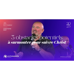 3 obstacles potentiels à surmonter pour suivre Christ - Christophe Saez  MP3