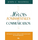 Les 16 lois fondamentales de la communication - John Maxwell