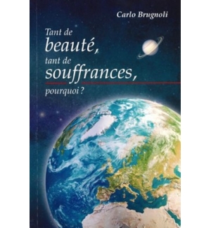 Tant de beauté, tant de souffrances, pourquoi ? - Carlo Brugnoli