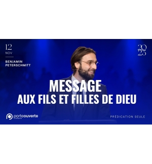 Message aux fils & filles de Dieu - Benjamin Peterschmitt MP3