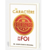 Le caractère des héros de la foi - Joseph Kabuya Masanka