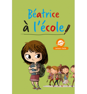 Béatrice à l'école, édition pour dyslexiques et dyspraxiques