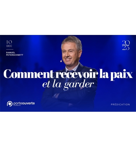 Comment recevoir la paix et la garder - Samuel PETERSCHMITT MP3 Comment recevoir la paix et la garder - Samuel PETERSCHMITT MP3