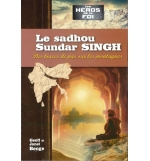 Le sadhou Sundar SINGH - Geoff Benge et  Janet Benge (Les héros de la foi)