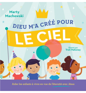Dieu m'a créé pour le ciel - Marty Machowsky