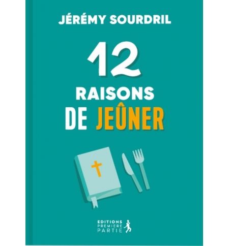 12 raisons de jeûner - Jérémy SOURDRIL 12 raisons de jeûner - Jérémy SOURDRIL