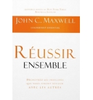 Réussir ensemble Découvrez les principes qui vous feront réussir avec les autres
