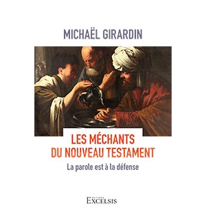 Les méchants du Nouveau Testament -  Michaël Girardin