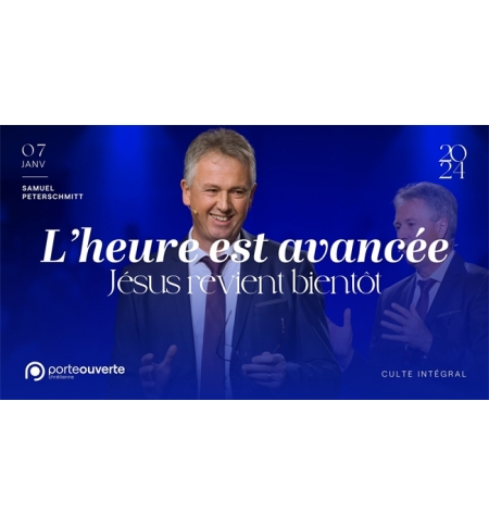 L'heure est avancée, Jésus revient bientôt - Samuel Peterschmitt MP3 L'heure est avancée, Jésus revient bientôt - Samuel Peterschmitt MP3
