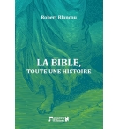 La Bible Toute une histoire - Robert Blancou