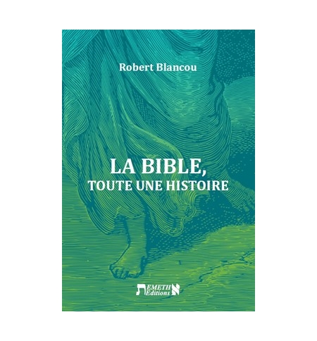 La Bible Toute une histoire - Robert Blancou